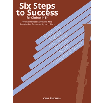 Six Steps to Success for Clarinet by Clark Larry for Bb Clarinet