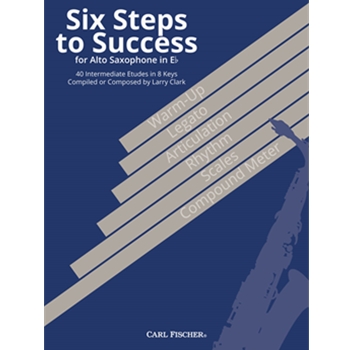 Six Steps to Success for Alto Sax by Clark Larry for Alto Sax