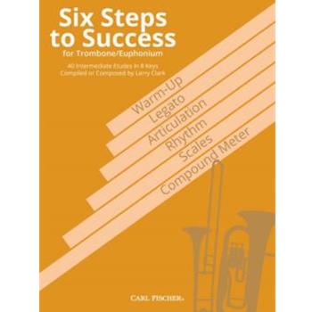 Six Steps to Success for Trombone by Clark Larry for Trombone