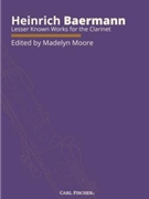Lesser Known Works for Clarinet by Baermann Heinrich for Clarinet