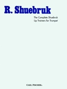Complete Shuebruk Lip Trainers by Shuebruk Richard Richard Shuebruk La for Trumpet Method