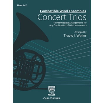Compatible Wind Ensembles: Concert Trios 18 Intermediate Arrangements for Any Combination of Wind Instruments