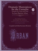 Dramatic Masterpieces For The Cornetist by Arban Jean-Baptiste - Bovinette James - for Trumpet and Piano