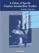 Volume Of Specific Clarinet Intermediate Studies by Opperman Kalmen for Clarinet Method