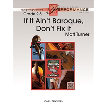 If It Ain't Baroque Don't Fix It by Turner Matt for String Orchestra