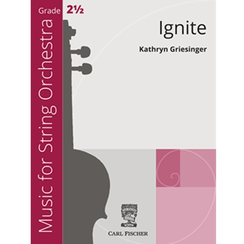 Ignite by Griesinger Kathryn for String Orchestra