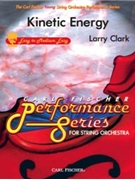 Kinetic Energy by Clark Larry for String Orchestra