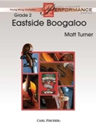 Eastside Boogaloo by Turner Matt for String Orchestra