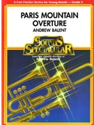 Paris Mountain Overture by Balent Andrew for Concert Band