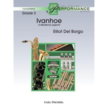 Ivanhoe (A Medieval Legend) by Del Borgo Elliot for Concert Band