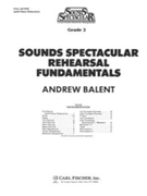 Sounds Spectacular Rehearsal Fundamental by Balent Andrew for Full Score