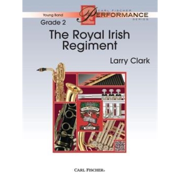 The Royal Irish Regiment by Clark Larry for Concert March