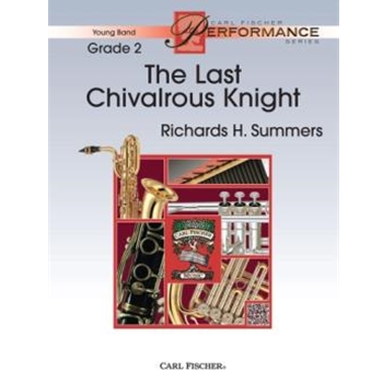 The Last Chivalrous Knight by Summers Richard H for Concert Band