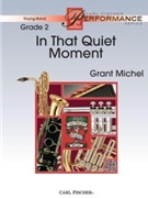 In That Quiet Moment by Michel Grant for Concert Band