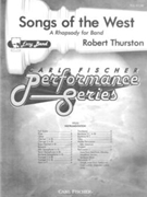 Songs Of The West A Rhapsody For Band by Thurston R for Full Score