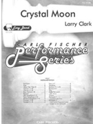 Crystal Moon by Clark Larry for Full Score