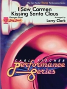 I Saw Carmen Kissing Santa Claus by Bizet Georges - Clark Larry - for Concert Band