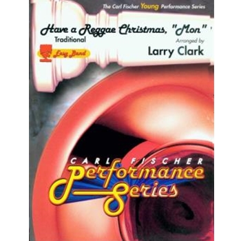 Have A Reggae Christmas Mon by - Clark Larry - for Concert Band