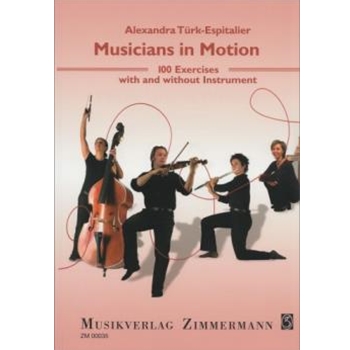 Musicians in Motion 100 Exercises with and without Instrument by Tuerk-espitalier Al for Text