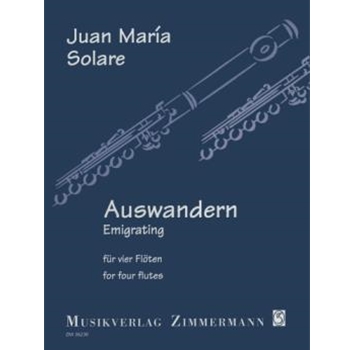 Auswandern (Emigrating) by Solare Juan Maria for Flute Quartet
