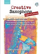 Creative Saxophone Improvising (book + CD)An introduction to improvising jazz blues Latin & funk by Santin Kellie for Solo