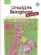 Creative Saxophone Workbook (book + CD)Techniques for intermediate saxophonists & jazz improvisers by Santin Kellie for Solo