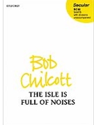 The Isle is Full of NoisesVocal score by Chilcott Bob for SATB