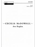 Ave ReginaVocal score by McDowall Cecilia for SATB