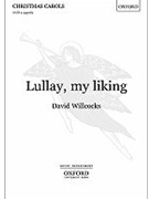 Lullay my likingVocal score by Willcocks David for SATB