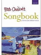 Bob Chilcott SongbookVocal score by Chilcott Bob for SATB