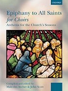 Epiphany To All Saints For Choirs by - Archer and Scott - for SATB (Spiral Edition)