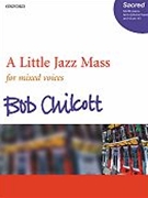 Little Jazz Mass by Chilcott Bob for SATB
