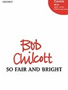 So Fair & Bright by Chilcott Bob for SSAA