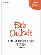 The Marvellous BirthSA vocal score by Chilcott Bob for 2-Part