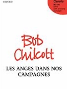 Les Anges Dans Nos Campagnes by Chilcott Bob for SATB