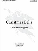 Christmas Bells by Wiggins Christopher for SSA