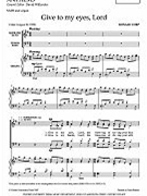 Give To My Eyes Lord by Corp Ronald for SATB