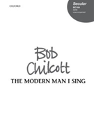 The Modern Man I SingVocal score by Chilcott Bob for SATB
