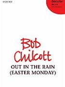 Out In The Rain by Chilcott Bob for SA and Piano