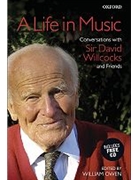 A Life in MusicConversations with Sir David Willcocks and Friends by Various for Various