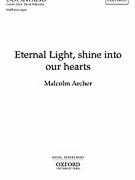 Eternal Light Shine Into Our Hearts by Archer Malcolm for SATB
