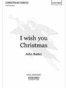 I Wish You Christmas by Rutter John for SATB