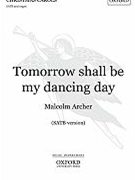 Tomorrow Shall Be My Dancing Day by Archer Malcolm - Archer Malcolm - for SATB