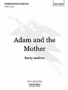 Adam And The Mother by Andrew Kerry for SSATB