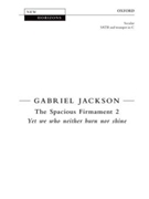 The Spacious Firmament 2Yet we who neither burn nor shineVocal score by Jackson Gabriel for SATB