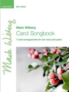 Carol Songbook by - Wilberg Mack - for Low Voice and Piano