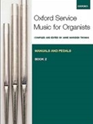 Oxford Service Music for Organ: Manuals and Pedals Book 2 by for