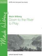 Down To The River To Pray by Various - Wilberg Mack - for SATB