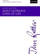 Most Glorious Lord Of Life by Rutter John for SATB