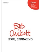 Jesus Springing by Chilcott Bob for SATB
